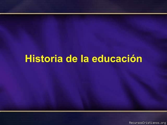263335 historia-de-la-educacion-1-parte[1]