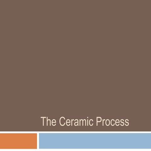 2 the ceramic process