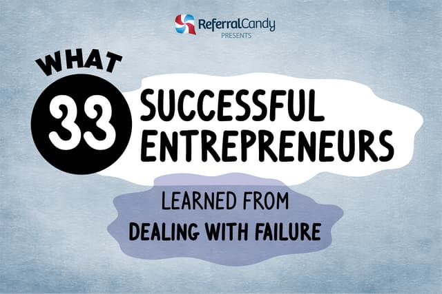 What 33 Successful Entrepreneurs Learned From Failure