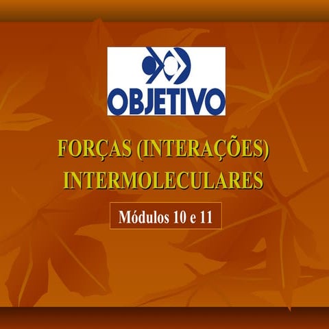 3º ano   forças intermoleculares - objetivo