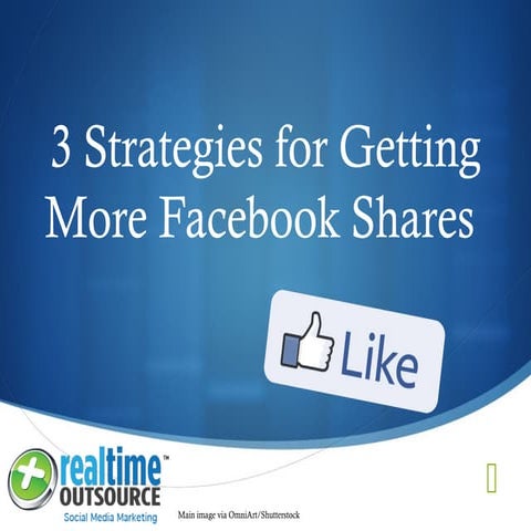 3 Strategies for Getting More Facebook Shares 