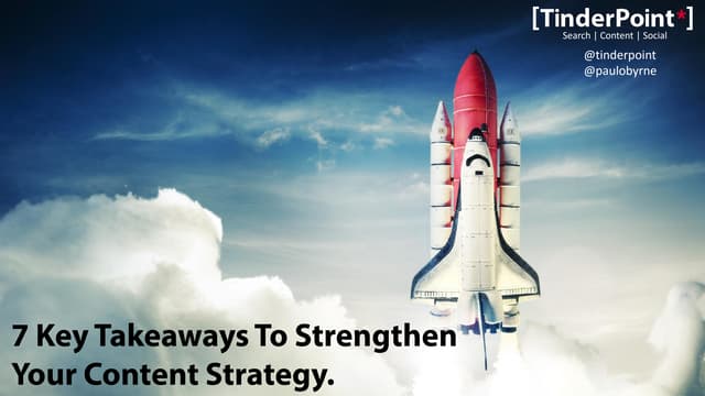 7 Key Takeaways To Strengthen Your Content Strategy