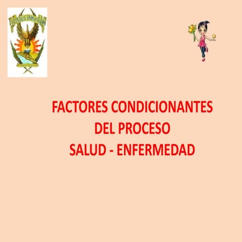 4. Factores condicionantes del proceso salud enfermedad(13-ago-2013)