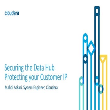 Securing the Data Hub--Protecting your Customer IP (Technical Workshop)