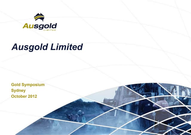 Gold Investment Symposium 2012 - Company Presentation - Ausgold Limited