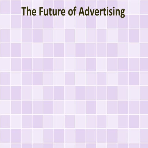 The Future of Advertising