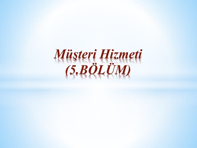 Musteri iliskileri Yonetimi - 5