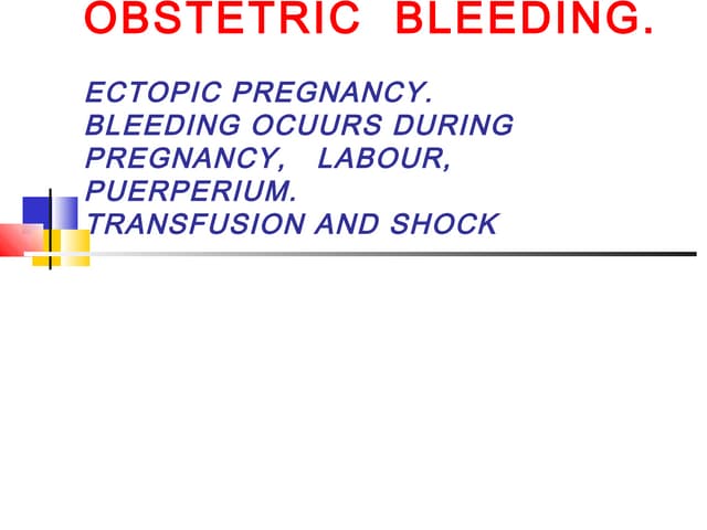 Obstetric bleeding