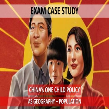 CAMBRIDGE AS GEOGRAPHY - CASE STUDY: CHINA'S ONE CHILD POLICY