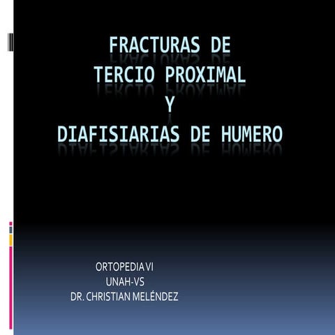 5.fracturas de humero proximal y diafisiaria