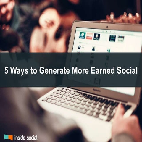 5 Ways to Generate More Earned Social