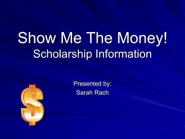 Show Me The Money! Scholarship Info
