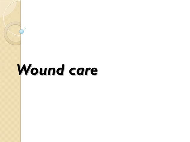 Wound Care and types and management that in health care system