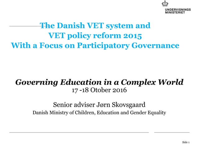 The Danish VET system and VET policy reform 2015 With a Focus on Participator...