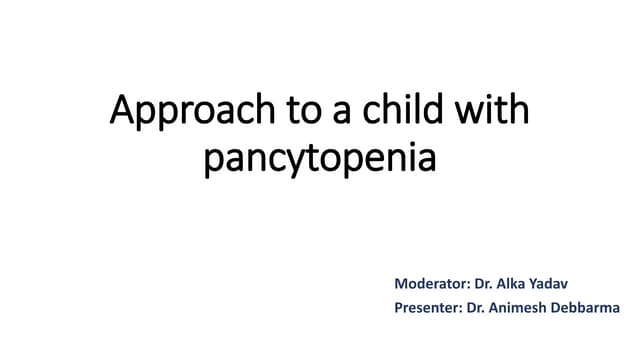 Approach to pancytopenia.pptx