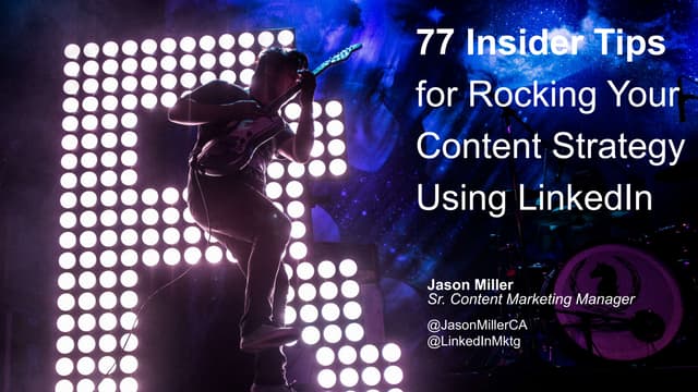 77 Insider Tips for Rocking Your Content Strategy Using LinkedIn