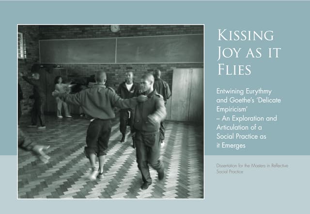 Kissing Joy as it Flies -Entwining Eurythmy and Goethe's Delicate Empiricism