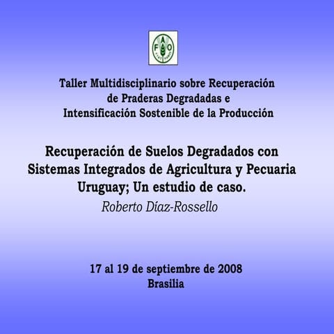Recuperación de suelos degradados con sistemas integrados de agricultura y pe...