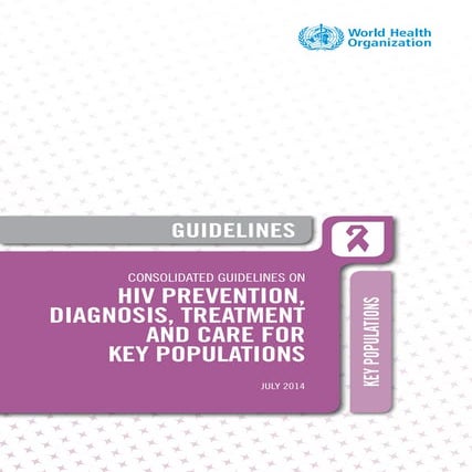 Consolidated guidelines on HIV prevention, diagnosis, treatment and care for ...