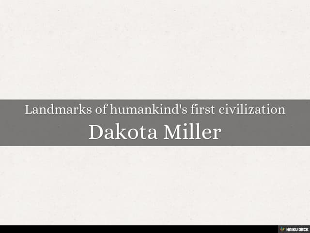 Landmarks of humankind's first civilization