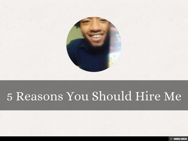 5 Reasons You Should Hire Me