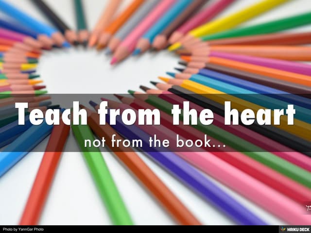 Teach from the heart
