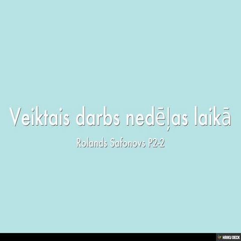 Veiktais darbs nedēļas laikā