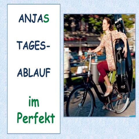 A1 Perfekt Anjas Tagesablauf - zu Lektion 11 und 12 von Menschen A1