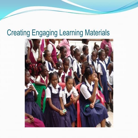 Creating Engaging Learning Materials 1