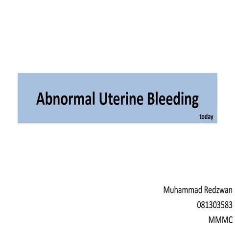 Abnormal Uterine Bleeding (AUB)