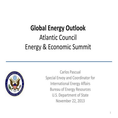 Global Energy Outlook by Carlos Pascual, Special Envoy and Coordinator for In...