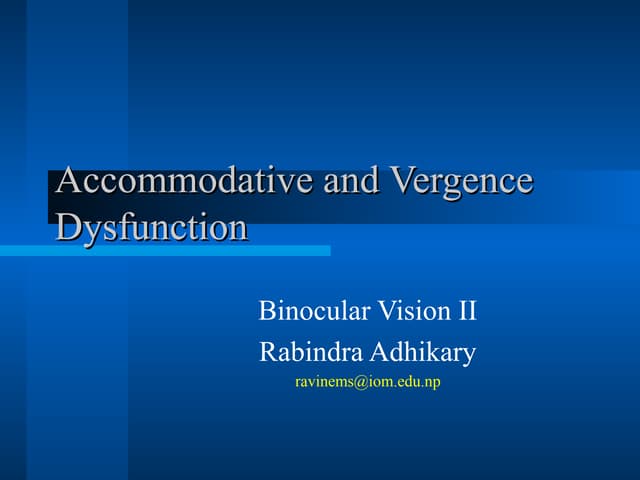 Accommodative and vergence dysfunction