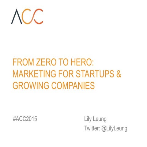 Zero to Hero: Marketing for Startups and Growing Companies