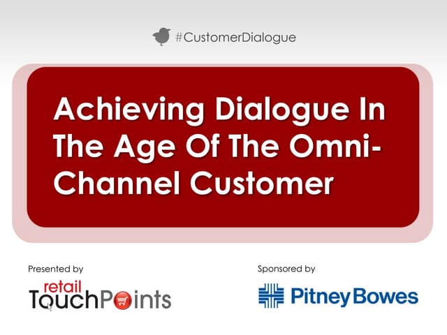 Achieving Dialogue In The Age Of The Omni-Channel Customer