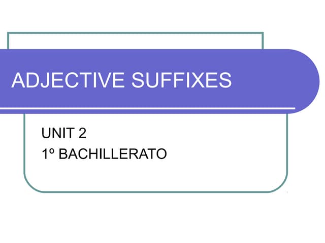 ADJECTIVE SUFFIXES