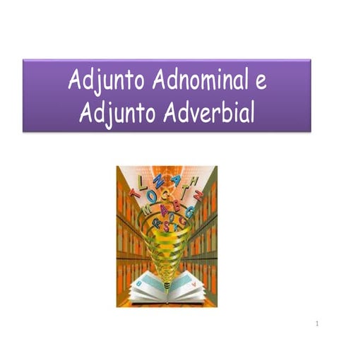Adjunto adnominal e adjunto adverbial