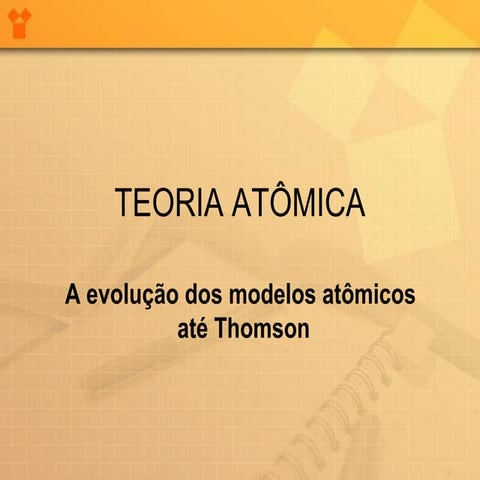 A evolucao dos modelos atomicos thomson (1)