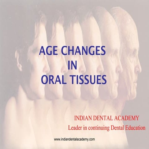 Age changes in oral tissues/endodontic courses