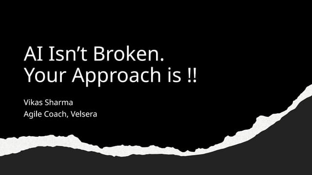 ANIn Pune 2025 | AI isn’t Broken. Your Approach is! by Vikas Sharma