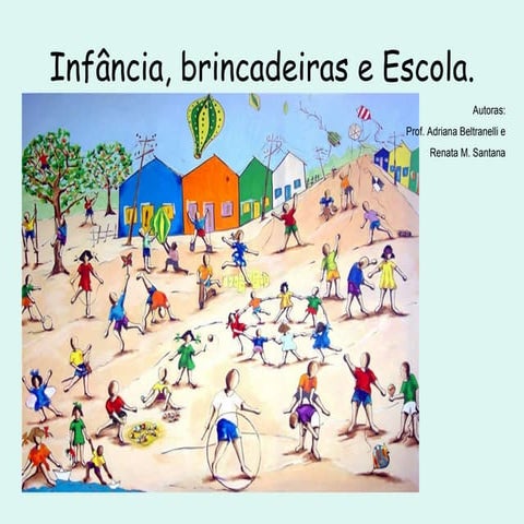 A Infancia, Escola E Brincadeiras