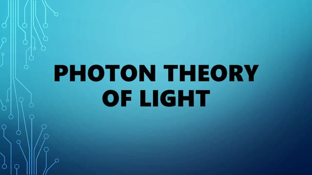 PHOTON THEORY OF LIGHT