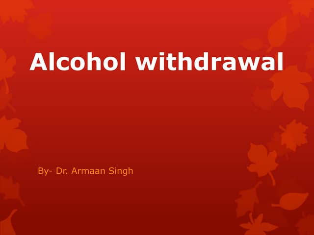 Alcohol withdrawal