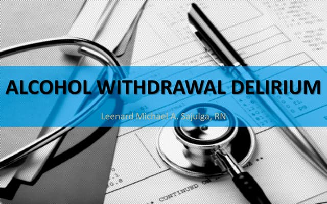 Alcohol withdrawal delirium