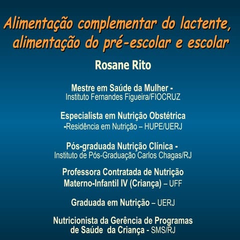 Alimentação complementar do lactente, pré escolar e escolar