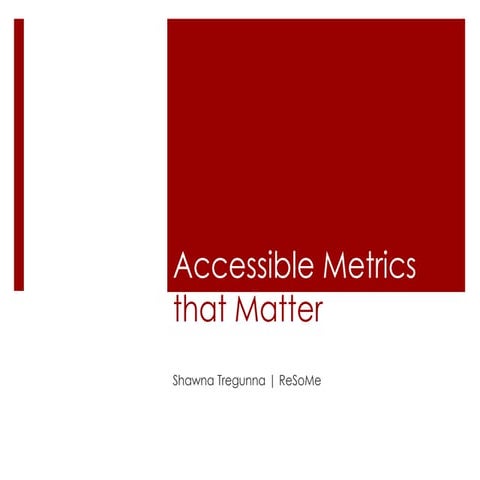 Accessible Metrics That Matter