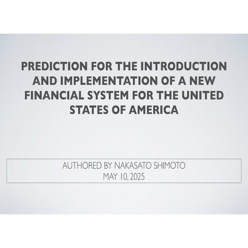 A PREDICTION FOR THE INTRODUCTION AND IMPLEMENTATION OF A NEW FINANCIAL SYSTE...