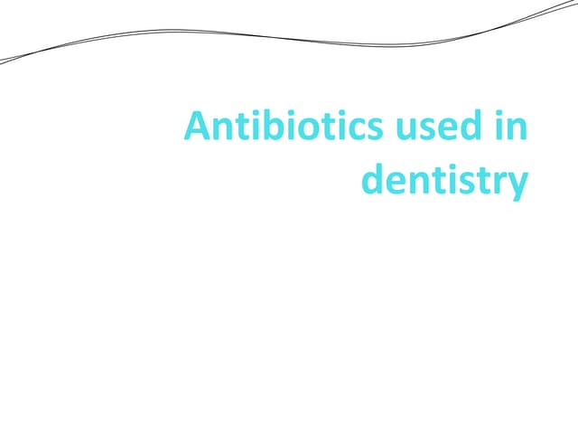 Antibiotics used in dentistry