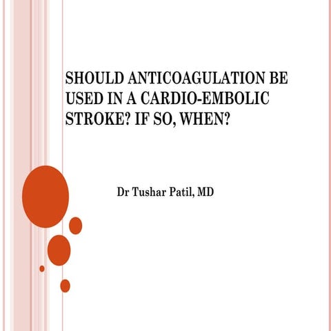 Anticoagulation in cardio-embolic stroke :  a debate