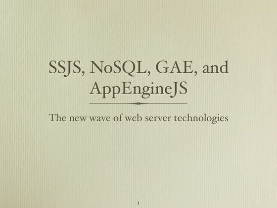 SSJS, NoSQL, GAE and AppengineJS