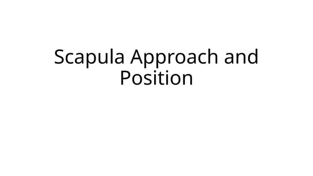 Approach Scapula in Orthopedic Field.pptx
